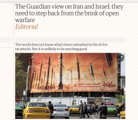 A Guardian arra szólítja fel Iránt, illetve Izraelt, hogy lépjenek vissza a szakadék széléről